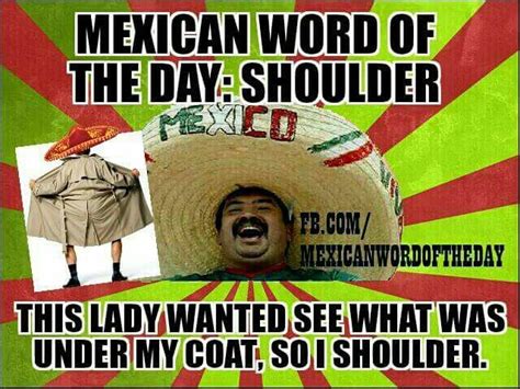 Mexican Word If The Day Shoulder Mexican Words Funny Words Mexican