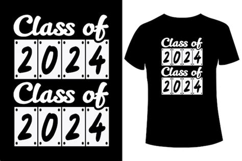 Premium Vector Class Of 2024 Class Of 2024 T Shirt Design Template