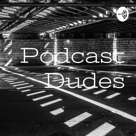 podcast dudes podcast on spotify