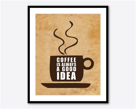 Items Similar To Coffee Is Always A Good Idea Kitchen Wall Art