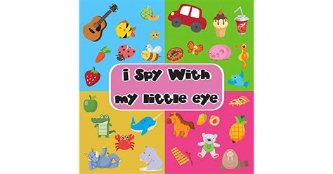 I Spy With My Little Eye A Fun Activity And Guessing Game Book For 2 6