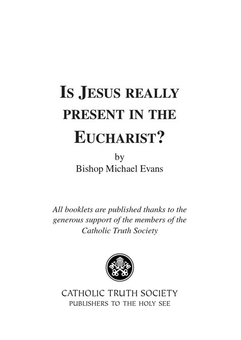 Is Jesus Really Present In The Eucharist By Catholic Truth Society Issuu
