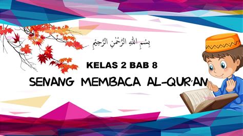 Senang Membaca Al Quran Video Pembelajaran Pai Kelas 2 Bab 8