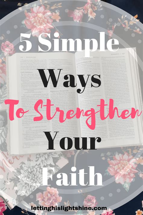 5 Simple Ways To Strengthen Your Faith Faith Encouragement Faith