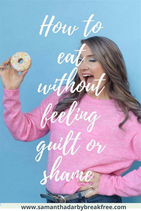 How To Eat Without Feeling Guilt Or Shame The Body Love Coach