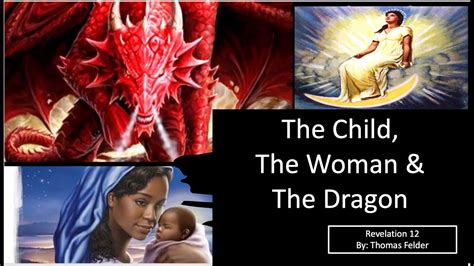 Rev 12 The Child The Woman The Dragon 2021 Youtube
