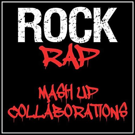 Rock Rap Mash Up Collaborations By Various Artists On Amazon Music
