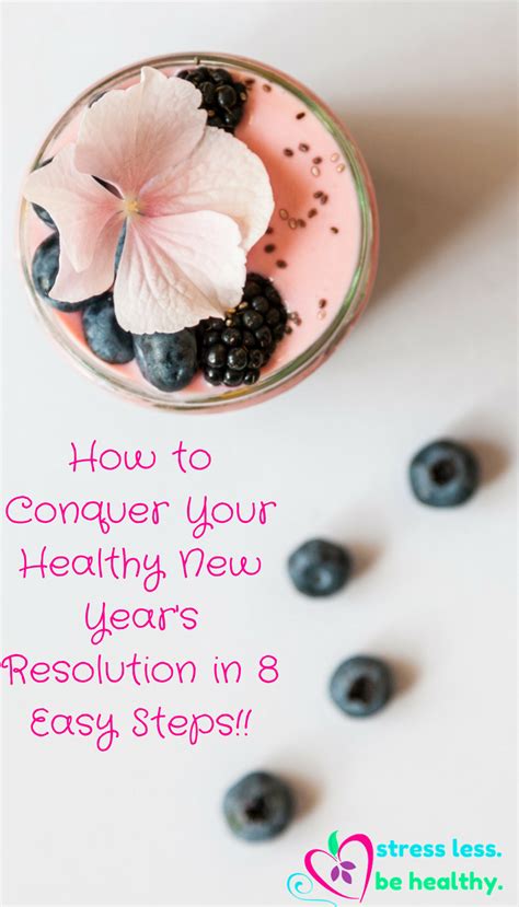 How To Keep Your Healthy New Years Resolution In 8 Easy Steps Healthy Healthy Resolutions