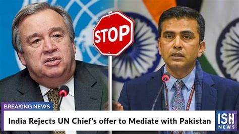 India Rejects Un Chiefs Offer To Mediate With Pakistan Youtube