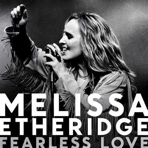 Fearless (taylor's version) is an almost perfect replica of the original, right down to the giggle swift the new recordings are cleaner, perhaps. album Fearless Love promos - Melissa Etheridge Photo ...
