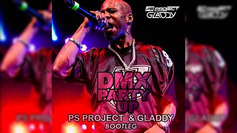 Dmx Party Up Ps Project And Gladdy Bootleg Youtube