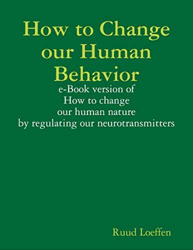 How To Change Our Human Behavior By Ruud Loeffen Goodreads