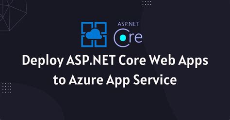 Deploy Asp Net Core Web Apps To Azure App Service