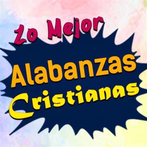 Alabanzas Cristianas De Ayer Y Hoy Niños Jóvenes Y Adultos