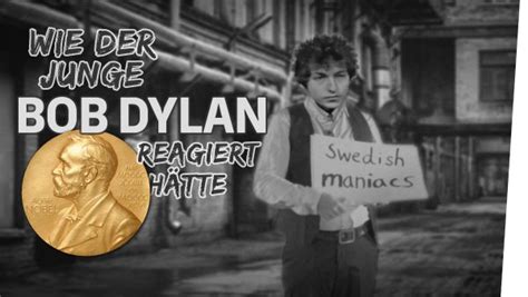 Bob dylan (born robert allen zimmerman; Wie der junge Bob Dylan auf den Nobelpreis reagiert hätte