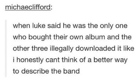 Text That Reads When Luke Said He Was The Only One Who Bought Their Own Album And