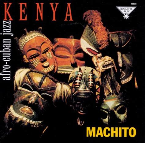 Kenya Machito Songs Reviews Credits Allmusic
