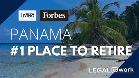 Panama 1 Retirement Destination In 2023 Legalatwork Youtube