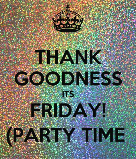 Thank Goodness Its Friday Party Time Poster Kryspats Keep Calm O