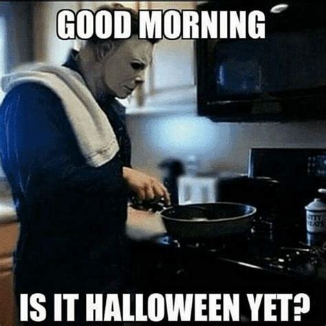 101 Good Morning Memes For Wishing A Beautiful Day Halloween Memes