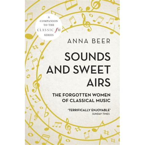 Anna Beer Sounds And Sweet Airs The Forgotten Women Of Classical Music Banks Music Publications