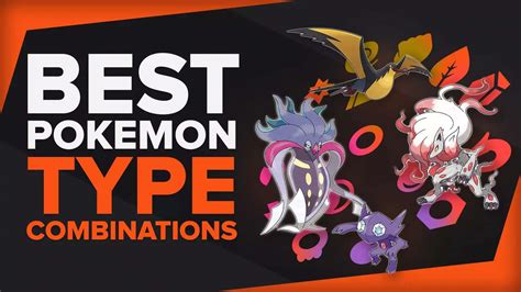 The 10 Best Type Combinations In Pokemon Ranked Theglobalgaming