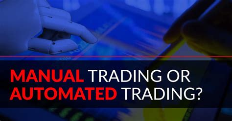 manual trading or automated trading