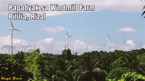 Papadyak Sa Windmill Farm Pililia Rizal Youtube