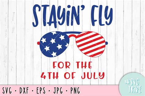 Stayin' Fly for the 4th of July SVG DXF PNG EPS JPG Cutting Files