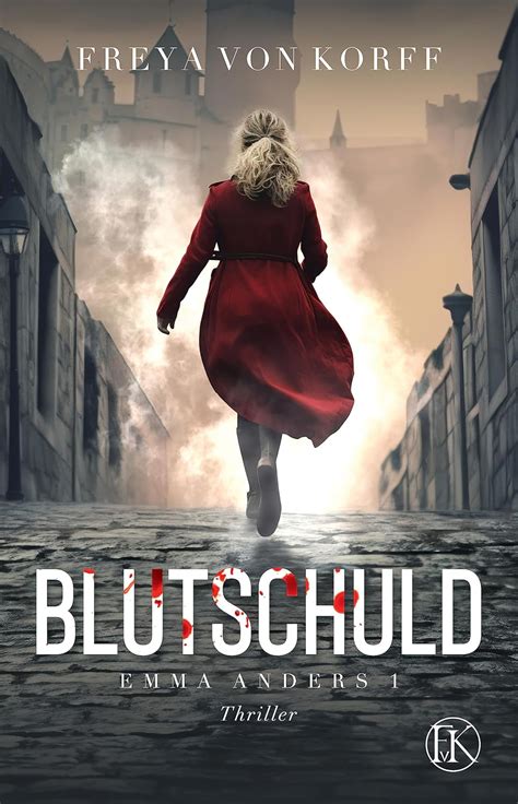 Blutschuld Thriller Emma Anders I Ebook Von Korff Freya Amazonde Bücher