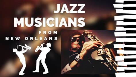 10 Most Famous Jazz Musicians From New Orleans Usas Classical Music