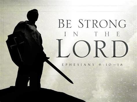 Ephesians 610 18 Nasb Finally Be Strong In The Lord And In The