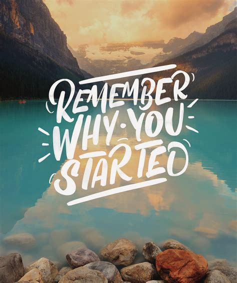 Remember Why You Started Wallpapers - Wallpaper Cave