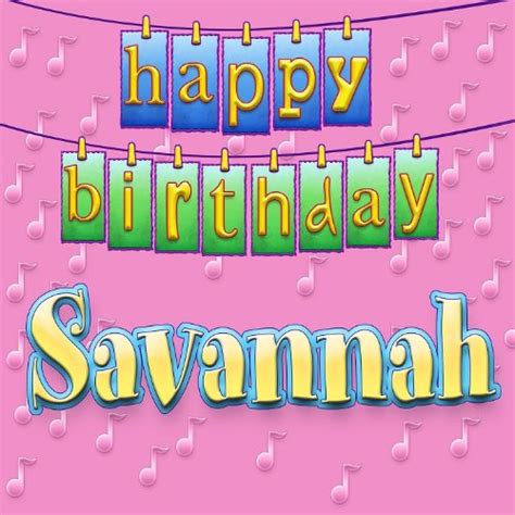 Happy Birthday Savannah By Ingrid Dumosch On Amazon Music