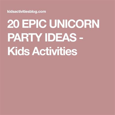 20 Epic Unicorn Party Ideas For You To Try With Your Kids Unicorn