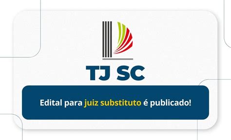 concurso tj sc edital para juiz é publicado rico domingues