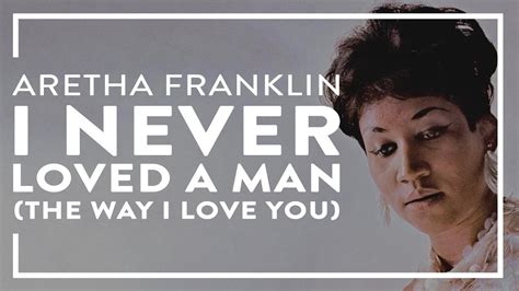Aretha Franklin I Never Loved A Man The Way I Love You Official Audio Youtube Music