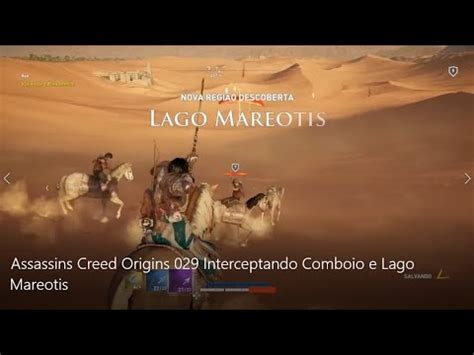 Assassins Creed Origins 029 Interceptando Comboio E Lago Mareotis YouTube