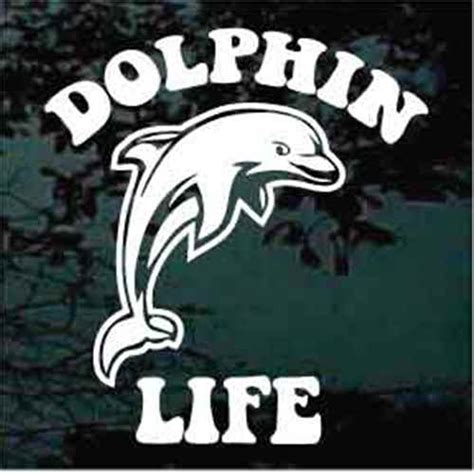 Dolphin Life Car Decals And Window Stickers Decal Junky