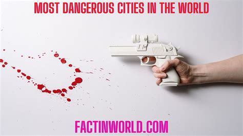 50 Most Dangerous Cities In The World 2023 Archives Factinworld