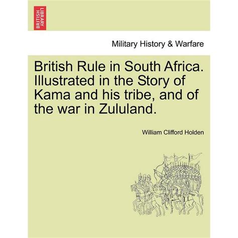 British Rule In South Africa Illustrated In The Story Of Kama And His