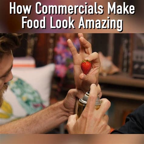 How Do Commercials Make Food Look Amazing Fake It Til You Make It