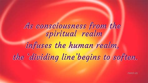 As Consciousness From The Spiritual Realm Infuses The Human Realm New