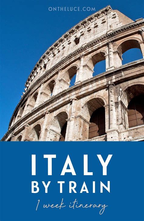 Italy By Train A One Week Rail Itinerary Full Of Culture History
