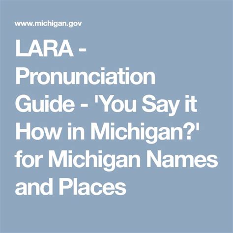 LARA Pronunciation Guide You Say It How In Michigan For Michigan