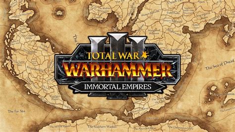 Immortal Empires Campaign Map Revealed Total War Warhammer 3