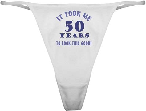 Cafepress Hilarious 50th Birthday Gag Ts Thong Underwear Funny