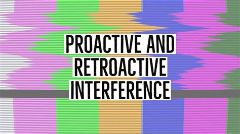 Proactive And Retroactive Interference Definition And Examples