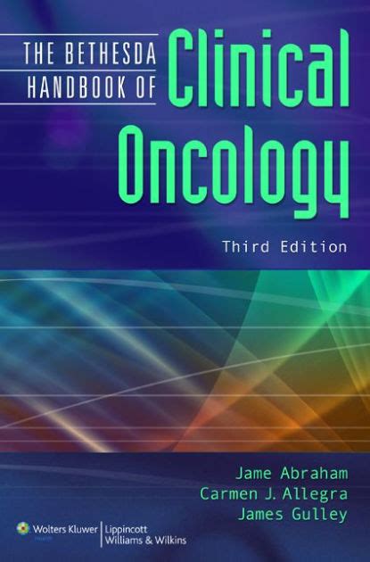 The Bethesda Handbook Of Clinical Oncology By Jame Abraham James L Gulley Carmen J Allegra