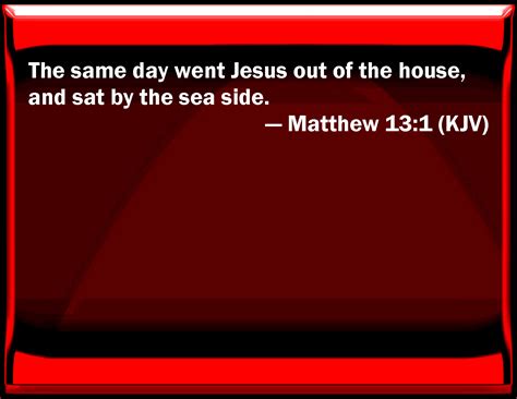Matthew 131 The Same Day Went Jesus Out Of The House And Sat By The